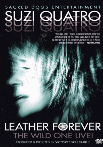 Suzi Quatro : Leather Forever: The Wild One Live!